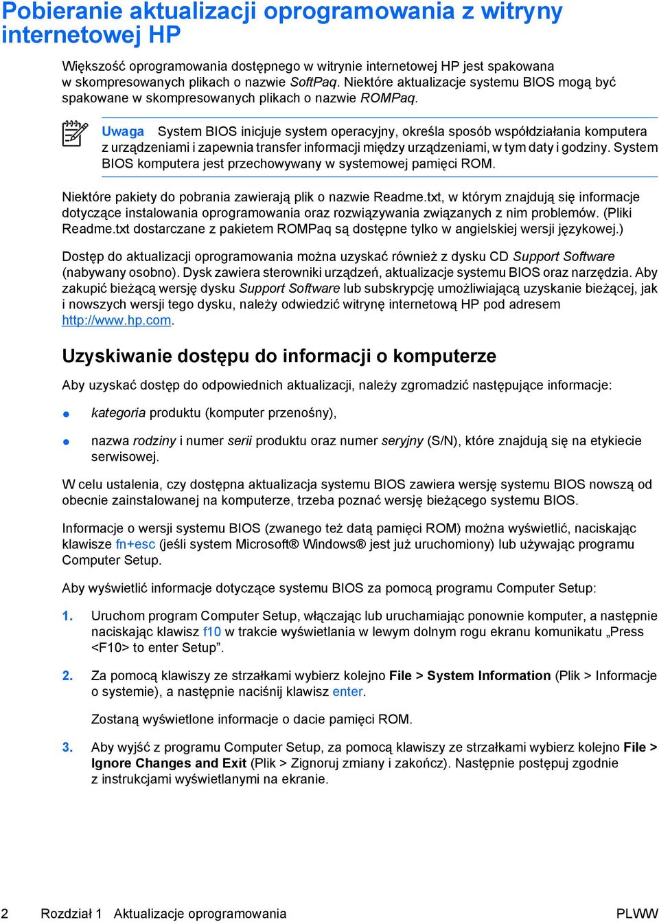 Uwaga System BIOS inicjuje system operacyjny, określa sposób współdziałania komputera z urządzeniami i zapewnia transfer informacji między urządzeniami, w tym daty i godziny.