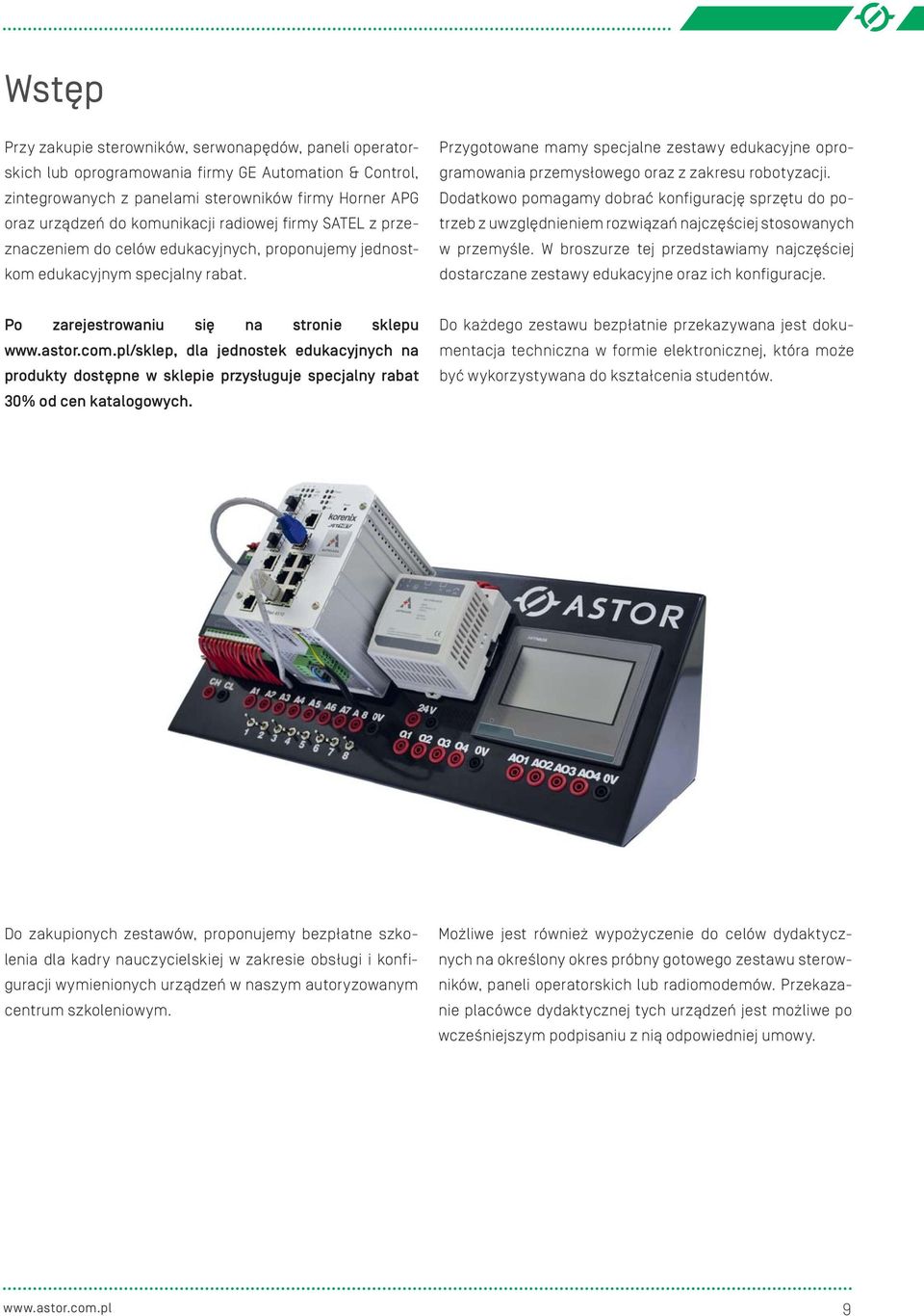 Przygotowane mamy specjalne zestawy edukacyjne oprogramowania przemysłowego oraz z zakresu robotyzacji.