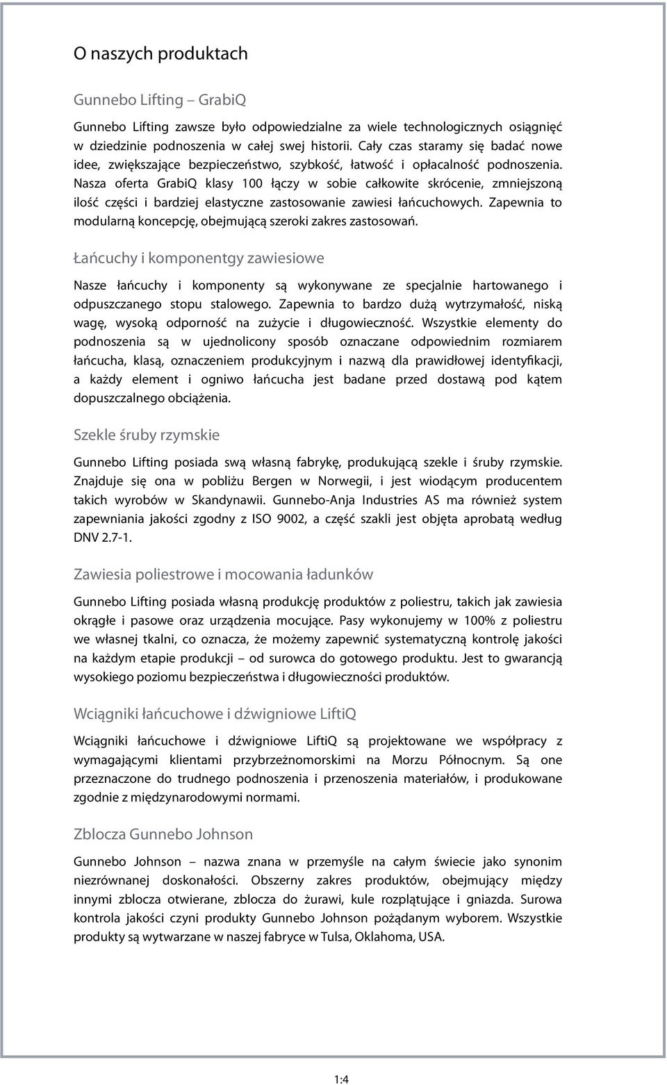 Zapewnia to Łańcuchy i komponentgy zawiesiowe Szekle śruby rzymskie Zawiesia poliestrowe i mocowania ładunków wysokiego poziomu