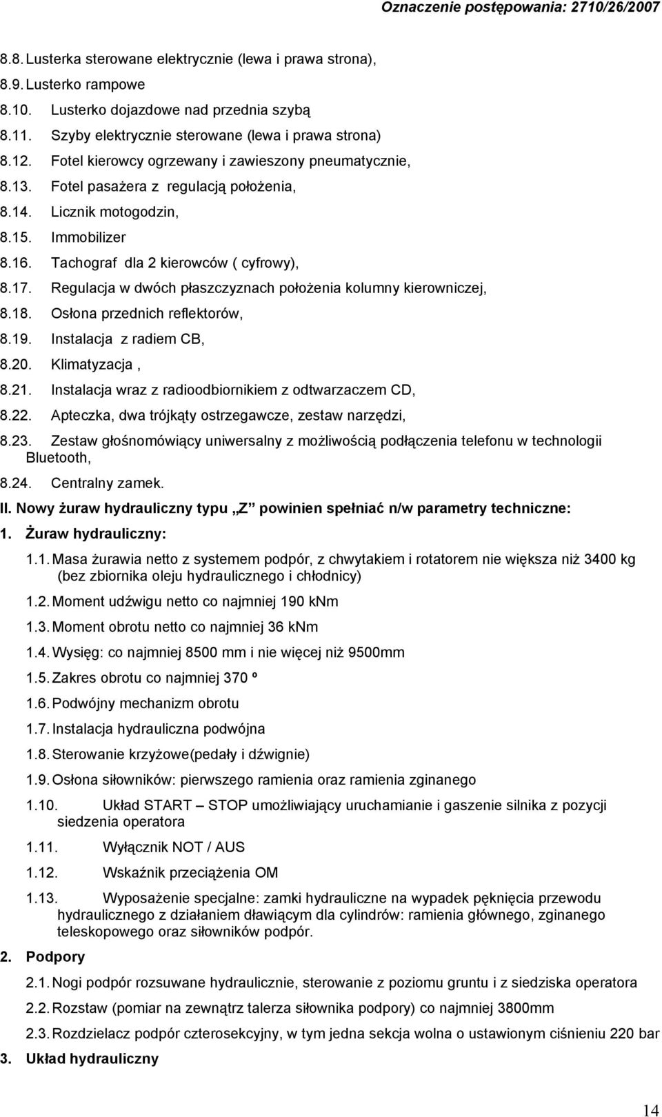 Regulacja w dwóch płaszczyznach położenia kolumny kierowniczej, 8.18. Osłona przednich reflektorów, 8.19. Instalacja z radiem CB, 8.20. Klimatyzacja, 8.21.