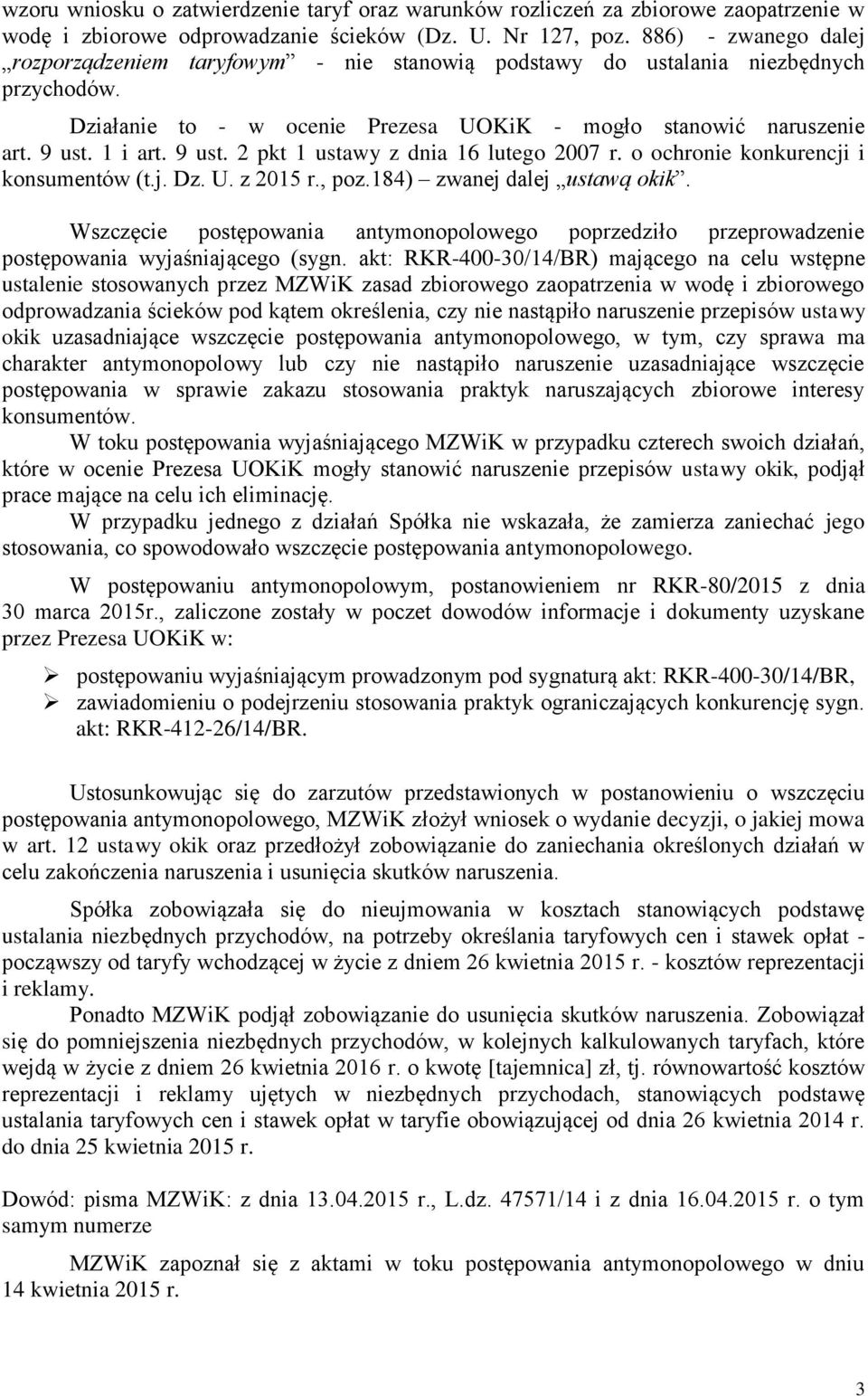 9 ust. 2 pkt 1 ustawy z dnia 16 lutego 2007 r. o ochronie konkurencji i konsumentów (t.j. Dz. U. z 2015 r., poz.184) zwanej dalej ustawą okik.