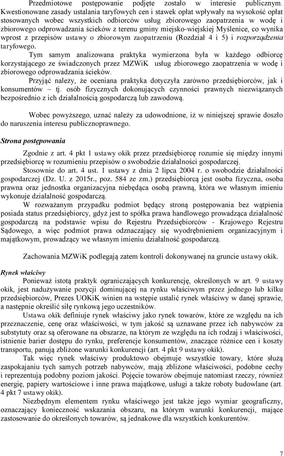 z terenu gminy miejsko-wiejskiej Myślenice, co wynika wprost z przepisów ustawy o zbiorowym zaopatrzeniu (Rozdział 4 i 5) i rozporządzenia taryfowego.