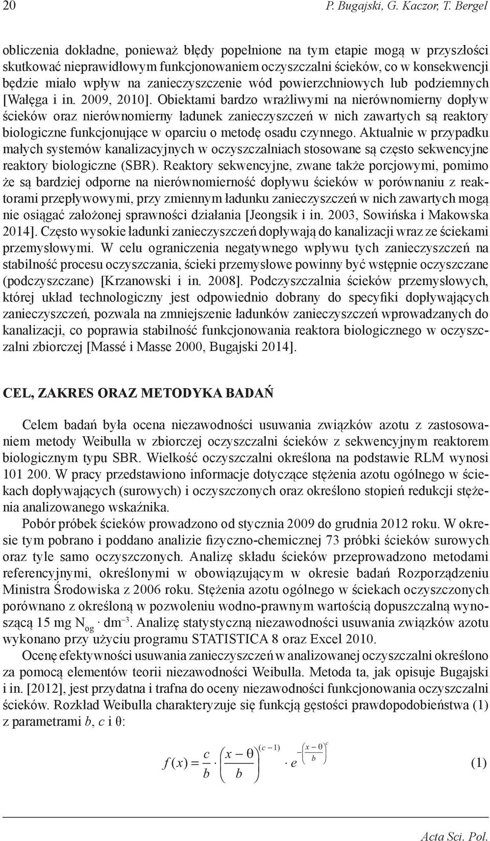 zanieczyszczenie wód powierzchniowych lub podziemnych [Wałęga i in. 2009, 2010].