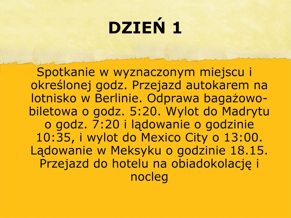 5:20. Wylot do Madrytu o godz.