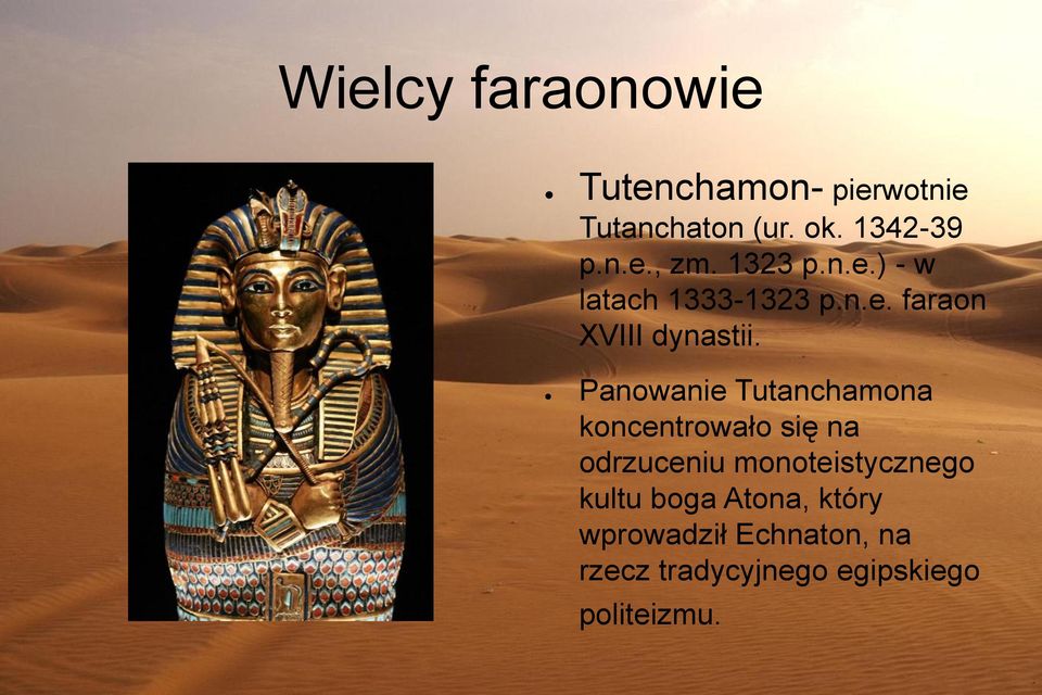 Panowanie Tutanchamona koncentrowało się na odrzuceniu monoteistycznego