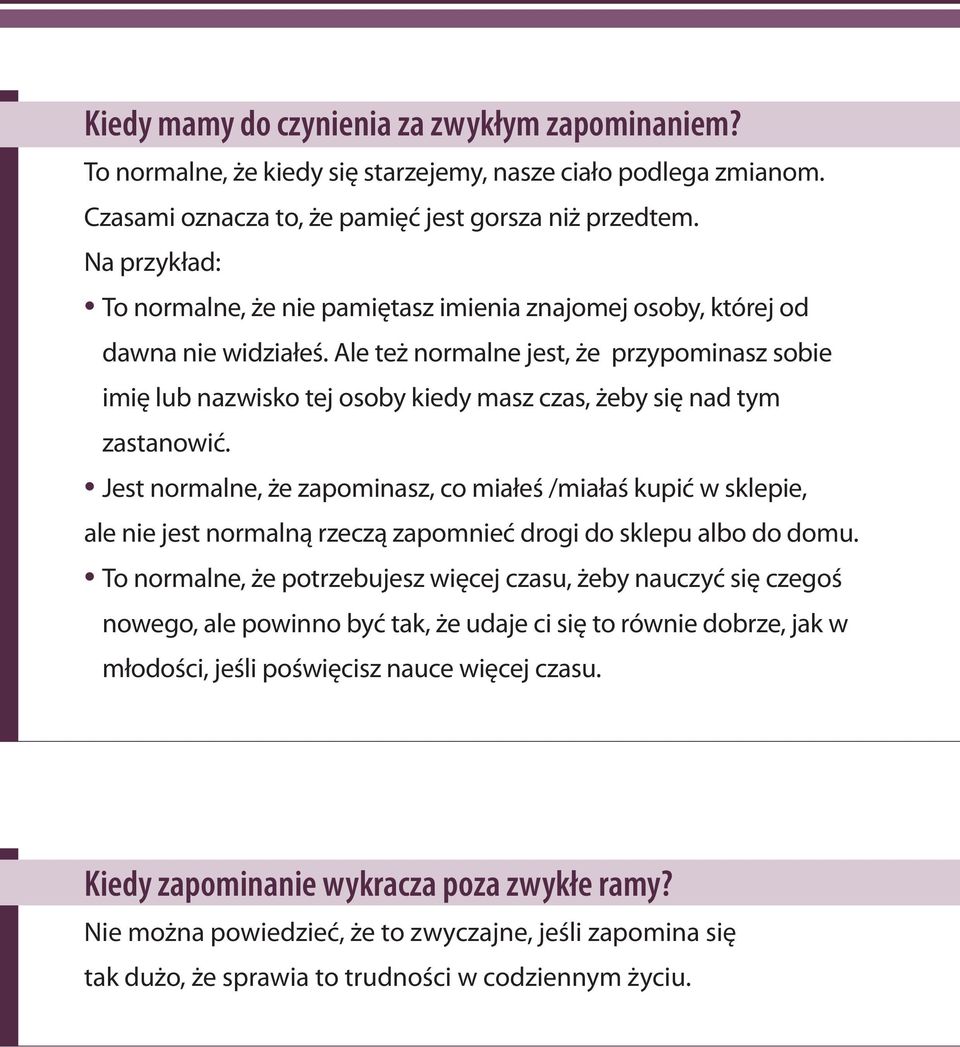 Ale też normalne jest, że przypominasz sobie imię lub nazwisko tej osoby kiedy masz czas, żeby się nad tym zastanowić.