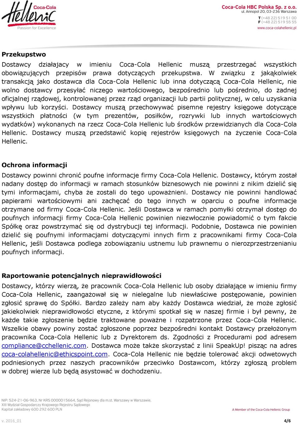 żadnej oficjalnej rządowej, kontrolowanej przez rząd organizacji lub partii politycznej, w celu uzyskania wpływu lub korzyści.