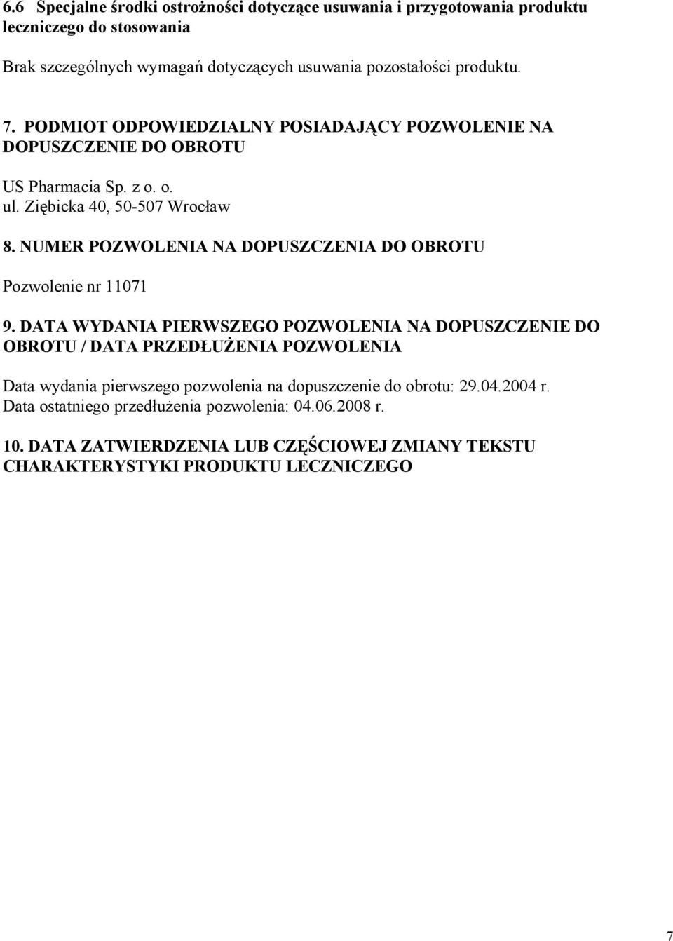 NUMER POZWOLENIA NA DOPUSZCZENIA DO OBROTU Pozwolenie nr 11071 9.