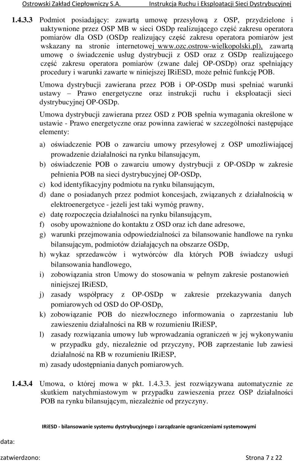 operatora pomiarów jest wskazany na stronie internetowej www.ozc.ostrow-wielkopolski.