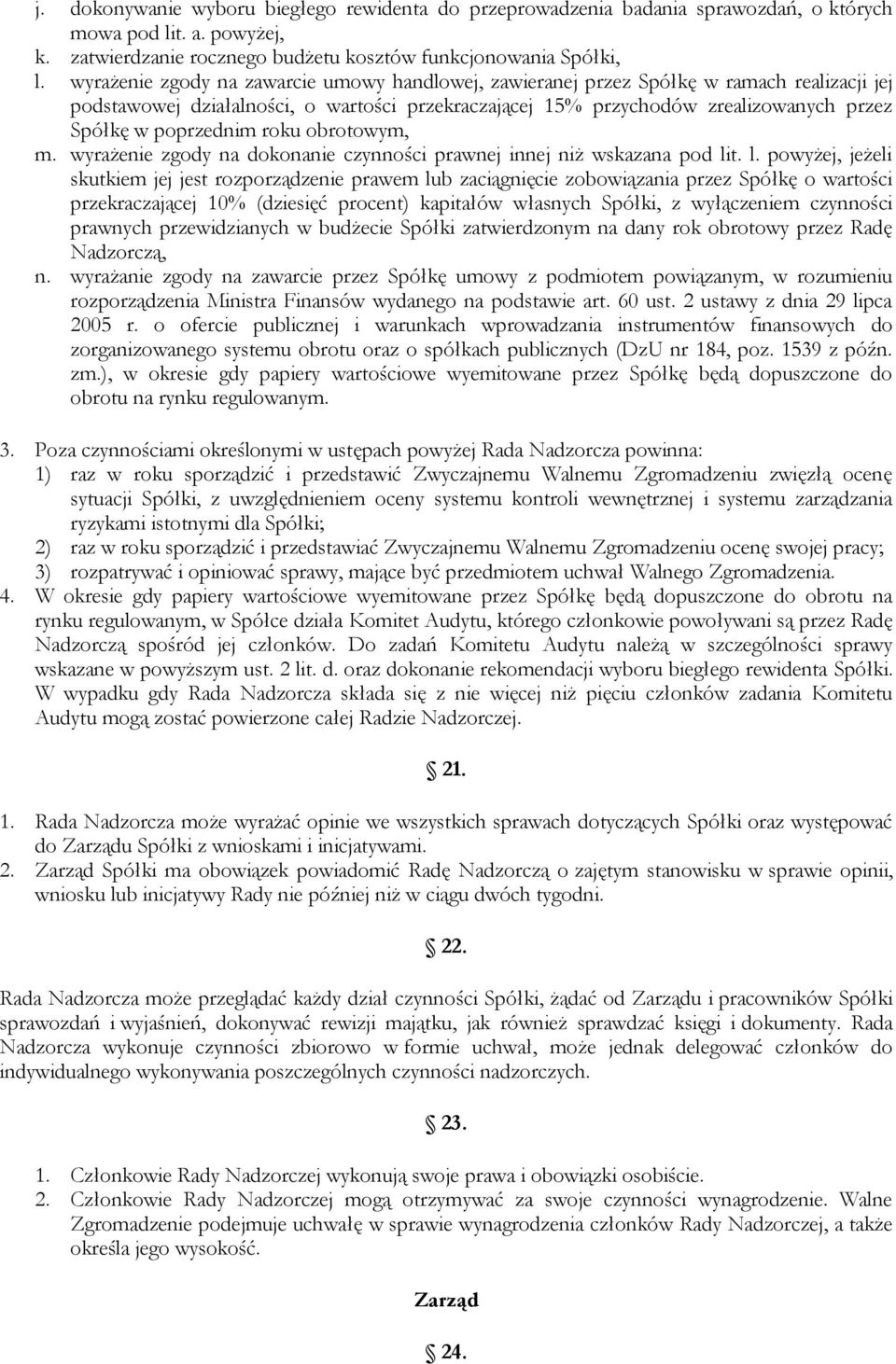 poprzednim roku obrotowym, m. wyrażenie zgody na dokonanie czynności prawnej innej niż wskazana pod li