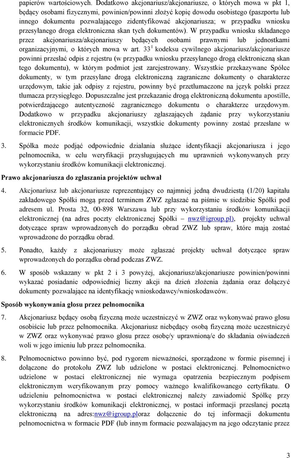 akcjonariusza; w przypadku wniosku przesyłanego droga elektroniczna skan tych dokumentów).