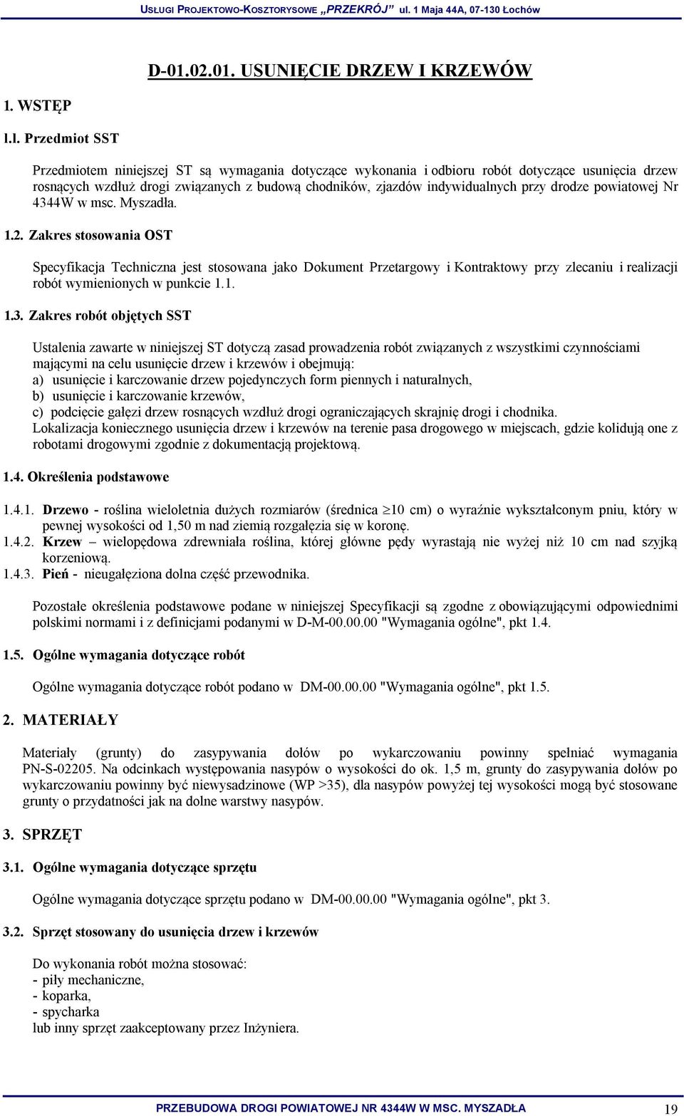 drodze powiatowej Nr 4344W w msc. Myszadła. 1.2.