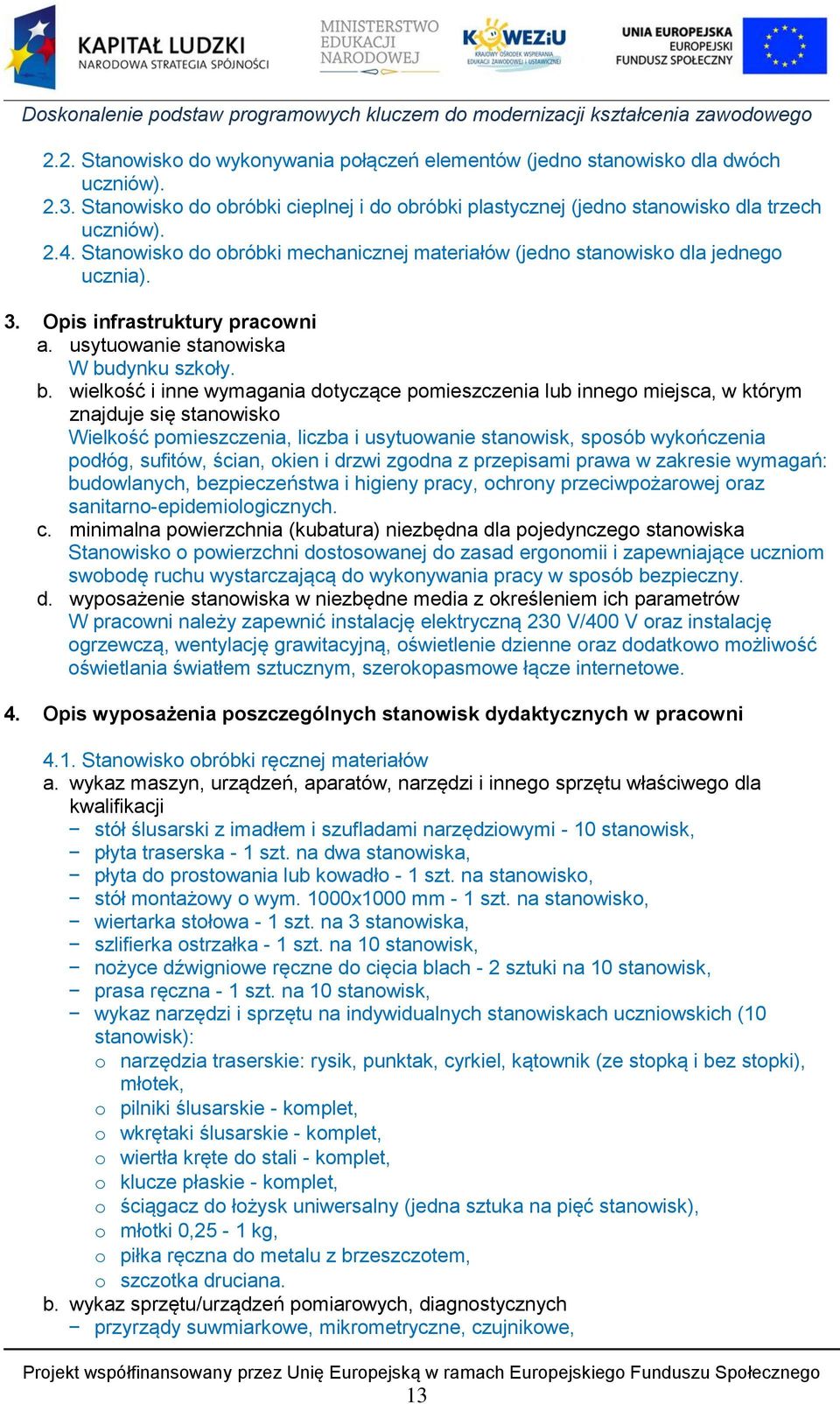 dynku szkoły. b.