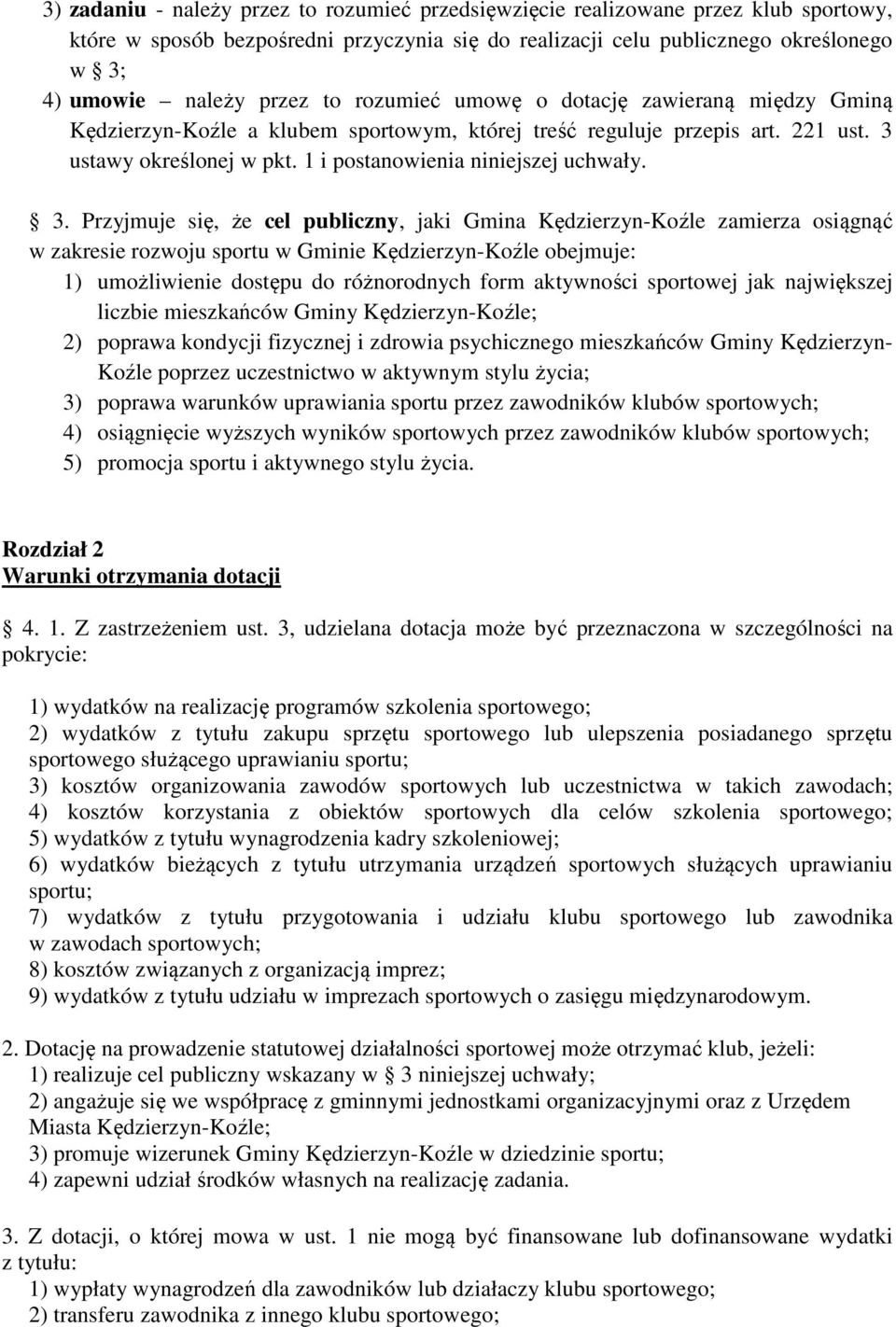 ustawy określonej w pkt. 1 i postanowienia niniejszej uchwały. 3.