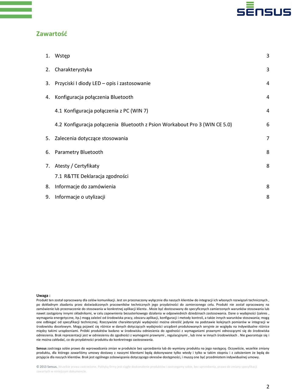 Informacje do zamówienia 8 9. Informacje o utylizacji 8 Uwaga : Produkt ten został opracowany dla celów komunikacji.
