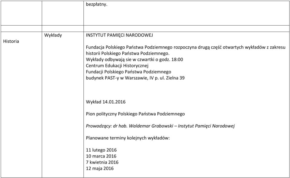 Polskiego Państwa Podziemnego. odbywają sie w czwartki o godz.