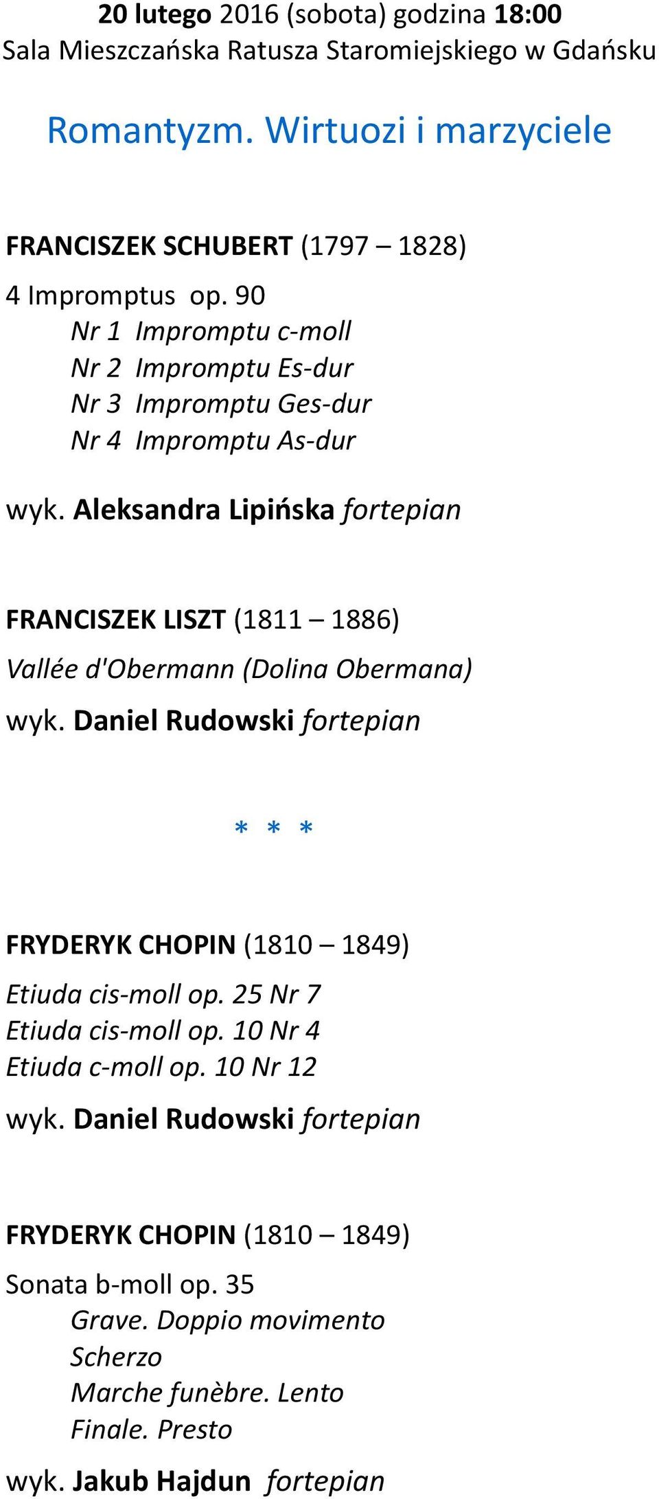 Aleksandra Lipińska fortepian FRANCISZEK LISZT (1811 1886) Vallée d'obermann (Dolina Obermana) wyk.