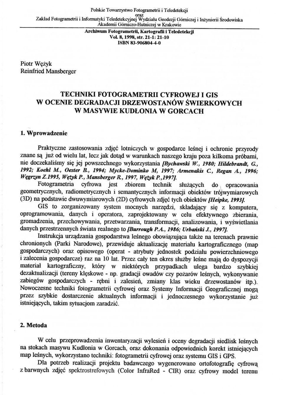 zyk Reinfried Mansberger TECHNIK3 FOTOGRAMETRII CYFROWEJ I CIS W OCENIE DEGRADACJI DRZEWOSTANOW SWIERKOWYCH W MASYWIE KUDLONIA W GORCACH 1.