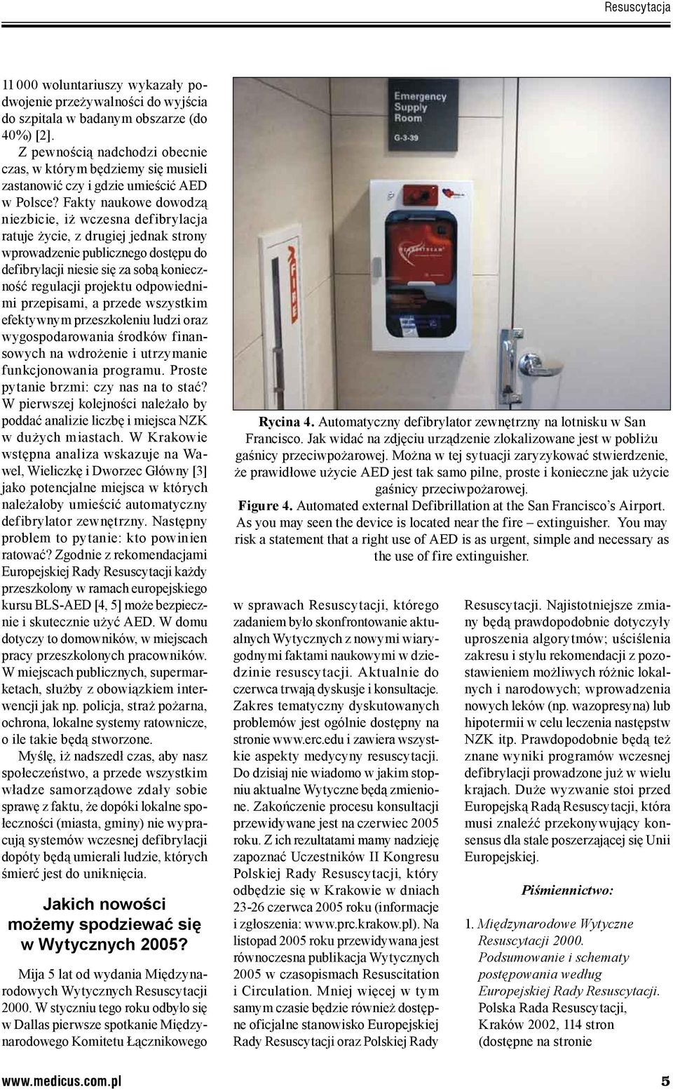 Fakty naukowe dowodzą niezbicie, iż wczesna defibrylacja ratuje życie, z drugiej jednak strony wprowadzenie publicznego dostępu do defibrylacji niesie się za sobą konieczność regulacji projektu