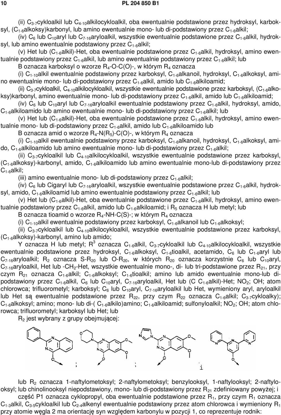 1-6 alkil)-het, oba ewentualnie podstawione przez C 1-6 alkil, hydroksyl, amino ewentualnie podstawiony przez C 1-6 alkil, lub amino ewentualnie podstawiony przez C 1-6 alkil; lub B oznacza karboksyl
