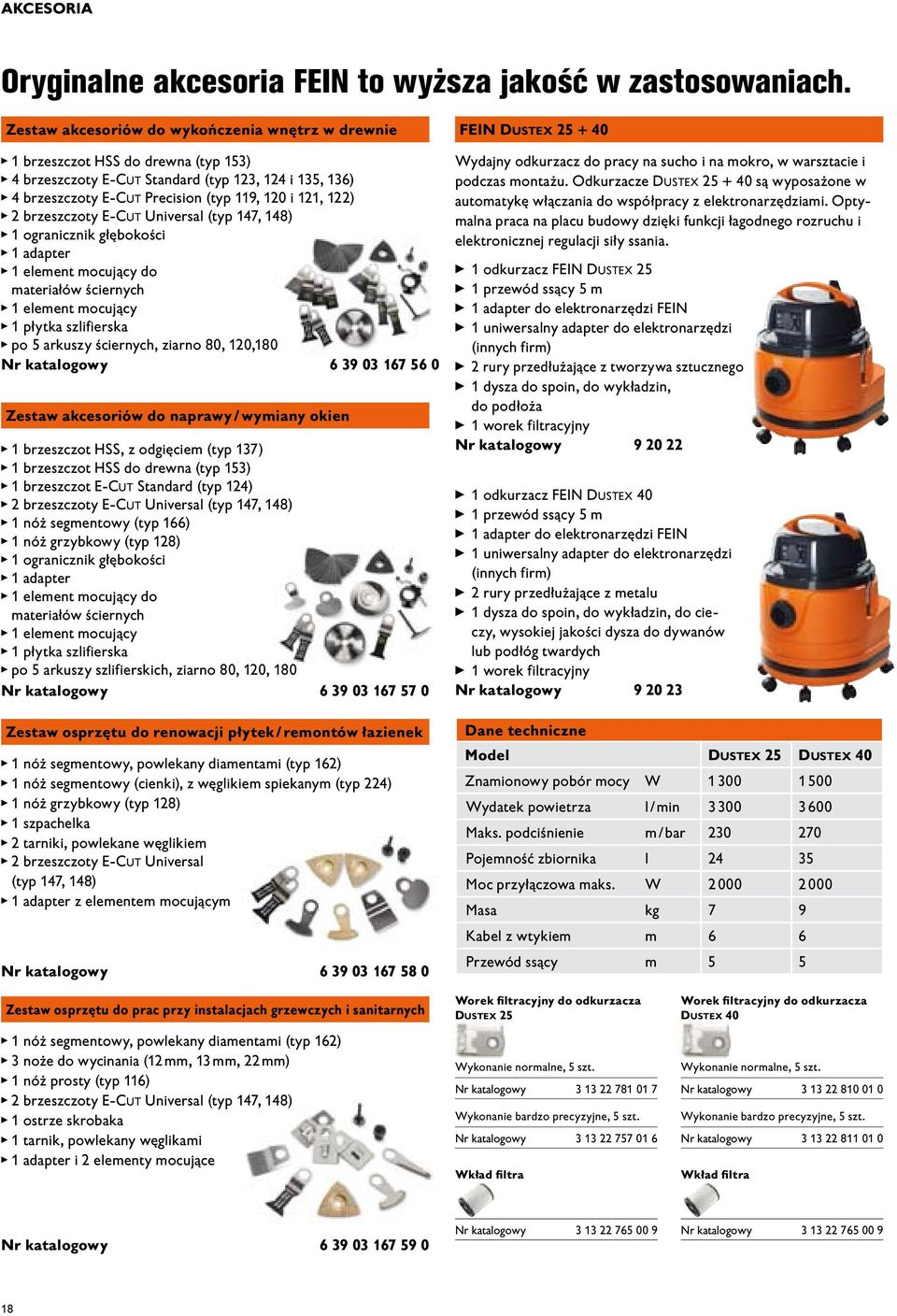 brzeszczoty E-CUT Universal (typ 147, 148) 1 ogranicznik głębokości 1 adapter 1 element mocujący do materiałów ściernych 1 element mocujący 1 płytka szlifierska po arkuszy ściernych, ziarno 80,