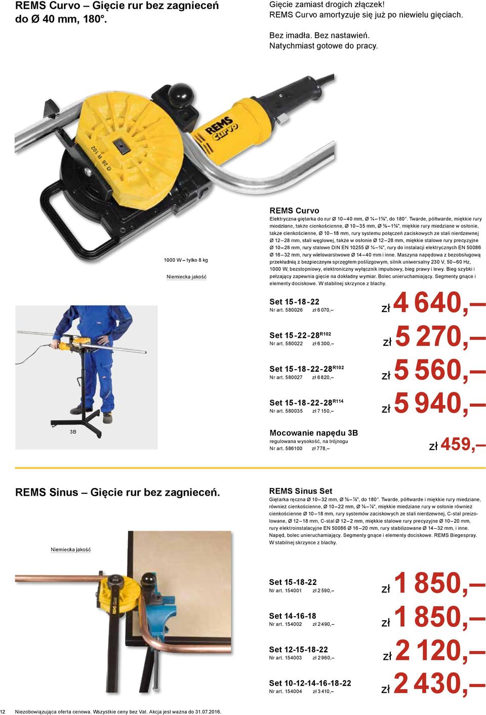 Twarde, półtwarde, miękkie rury miedziane, także cienkościenne, Ø 10 35 mm, Ø ⅜ 1⅜", miękkie rury miedziane w osłonie, także cienkościenne, Ø 10 18 mm, rury systemu połączeń zaciskowych ze stali