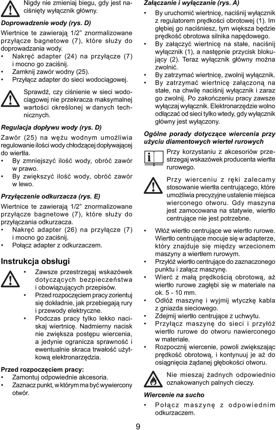 Sprawdź, czy ciśnienie w sieci wodociągowej nie przekracza maksymalnej wartości określonej w danych technicznych. Regulacja dopływu wody (rys.