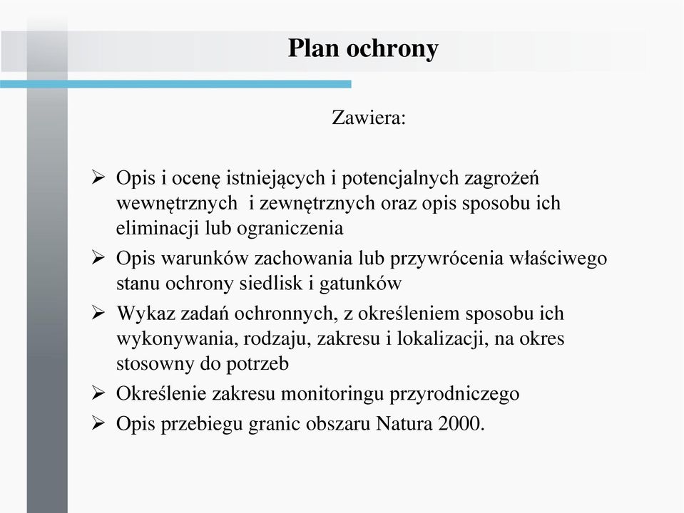 siedlisk i gatunków Wykaz zadań ochronnych, z określeniem sposobu ich wykonywania, rodzaju, zakresu i