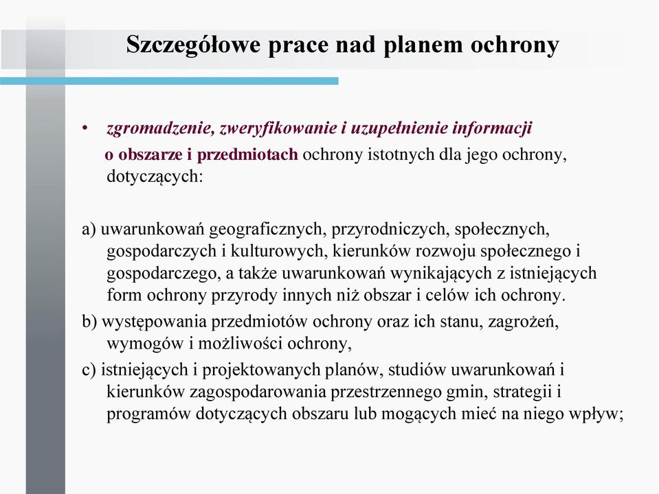 istniejących form ochrony przyrody innych niż obszar i celów ich ochrony.