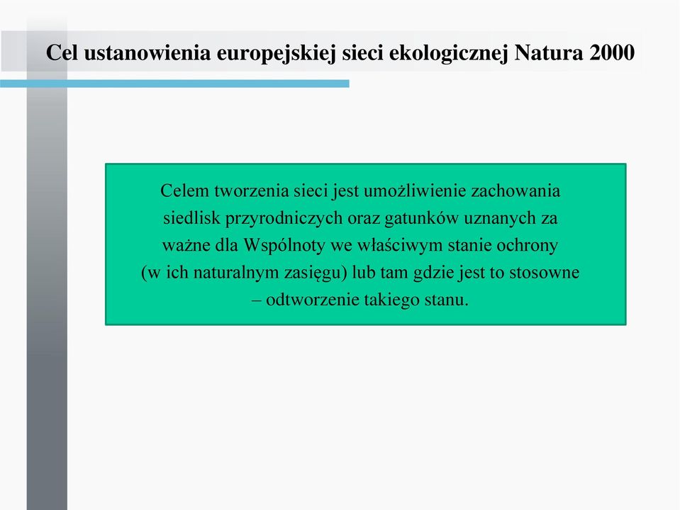 gatunków uznanych za ważne dla Wspólnoty we właściwym stanie ochrony (w