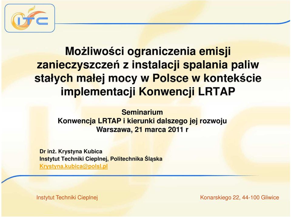 Seminarium Konwencja LRTAP i kierunki dalszego jej rozwoju Warszawa, 21