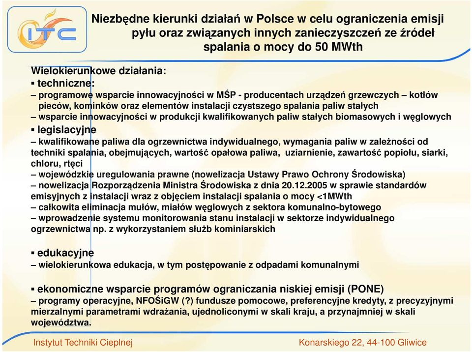 kwalifikowanych paliw stałych biomasowych i węglowych legislacyjne kwalifikowane paliwa dla ogrzewnictwa indywidualnego, wymagania paliw w zależności od techniki spalania, obejmujących, wartość