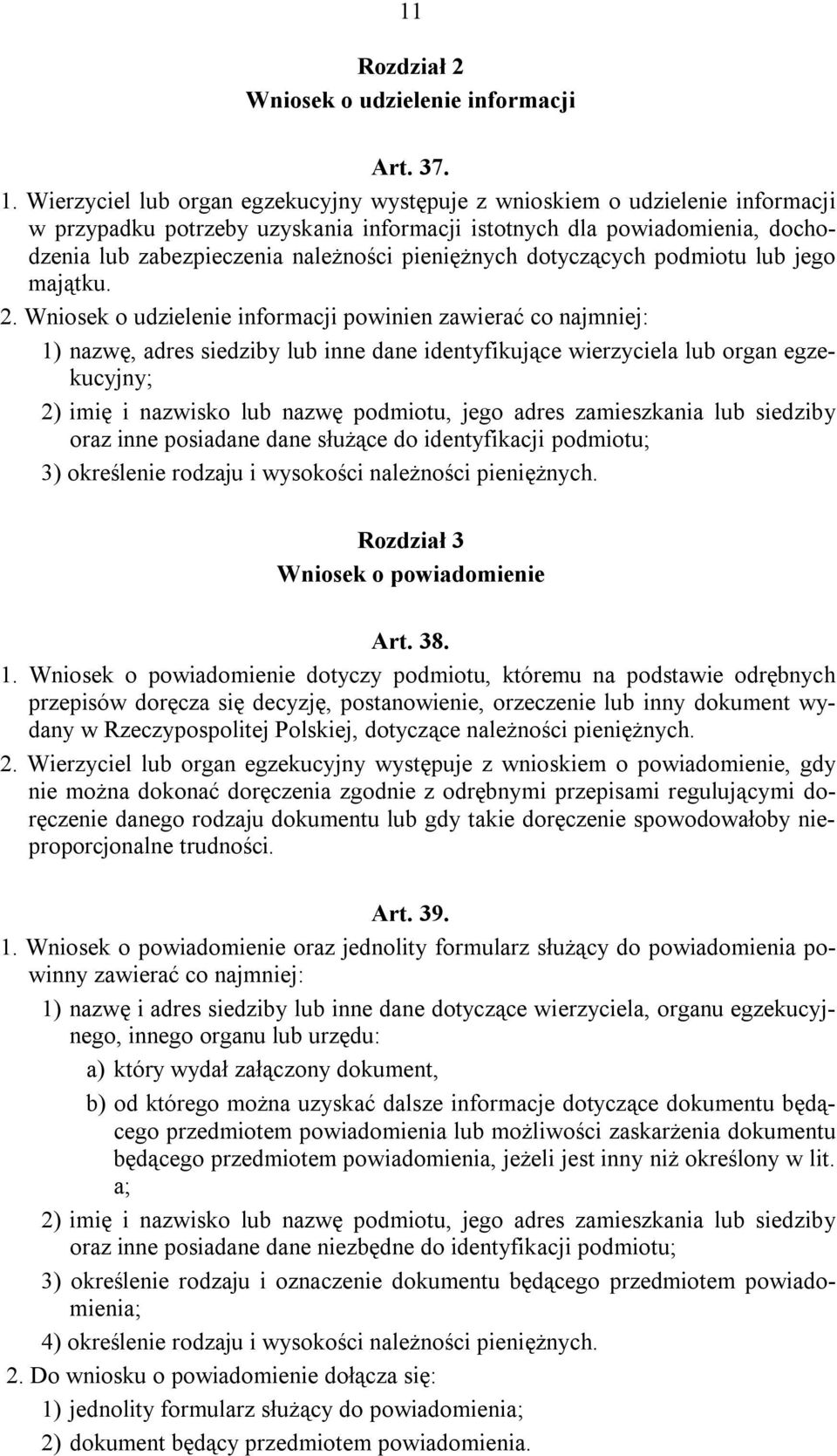 pieniężnych dotyczących podmiotu lub jego majątku. 2.