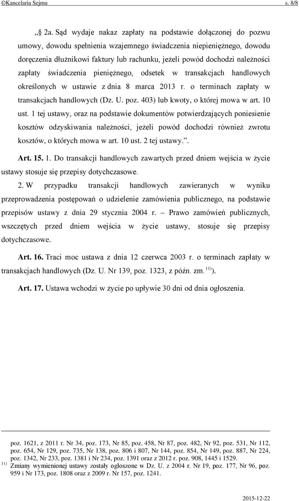 należności zapłaty świadczenia pieniężnego, odsetek w transakcjach handlowych określonych w ustawie z dnia 8 marca 2013 r. o terminach zapłaty w transakcjach handlowych (Dz. U. poz.