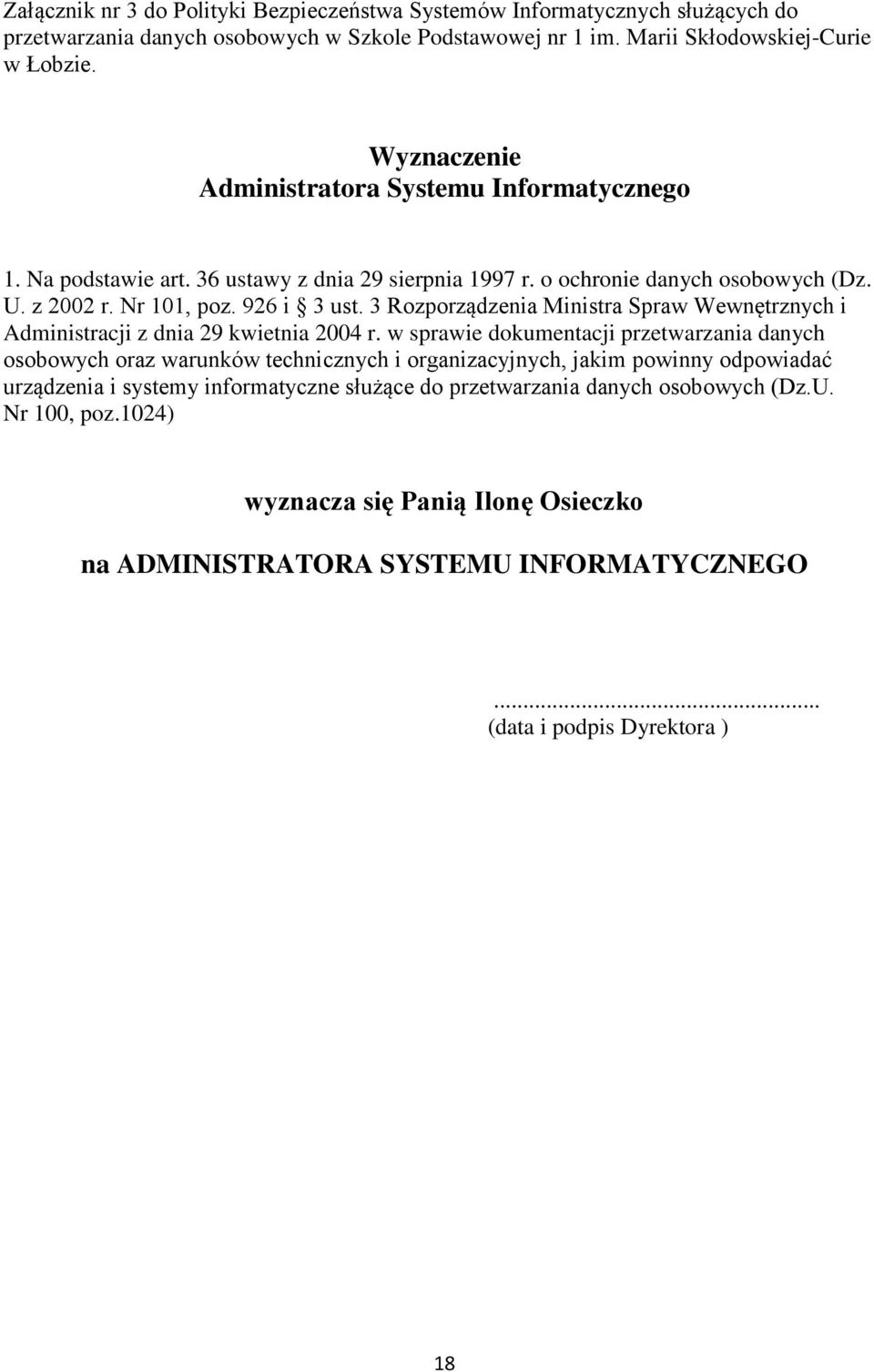 3 Rozporządzenia Ministra Spraw Wewnętrznych i Administracji z dnia 29 kwietnia 2004 r.
