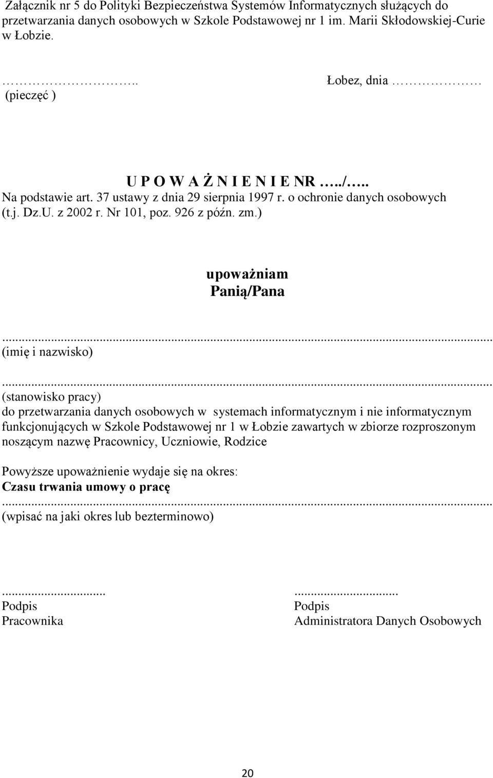 ) upoważniam Panią/Pana... (imię i nazwisko).