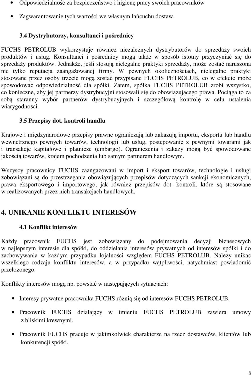 Konsultanci i pośrednicy mogą także w sposób istotny przyczyniać się do sprzedaży produktów.