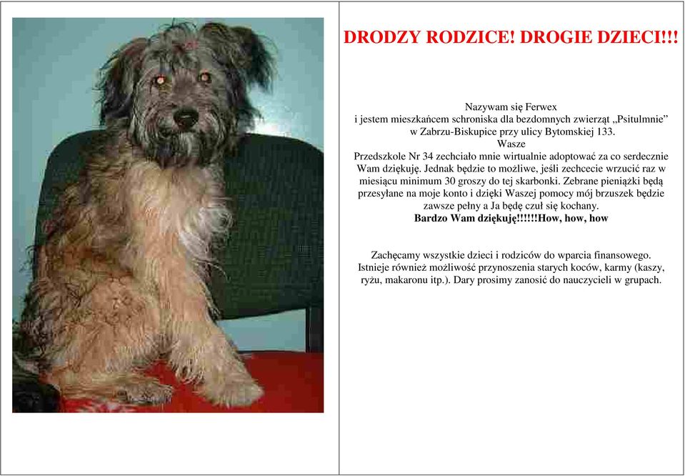 Jednak będzie to możliwe, jeśli zechcecie wrzucić raz w miesiącu minimum 30 groszy do tej skarbonki.