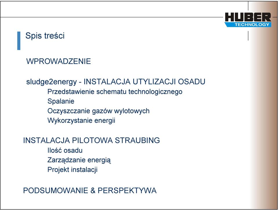 wylotowych Wykorzystanie energii INSTALACJA PILOTOWA STRAUBING Ilość
