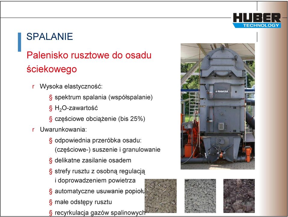 przeróbka osadu: (częś ciowe-) suszenie i granulowanie delikatne zasilanie osadem strefy rusztu z