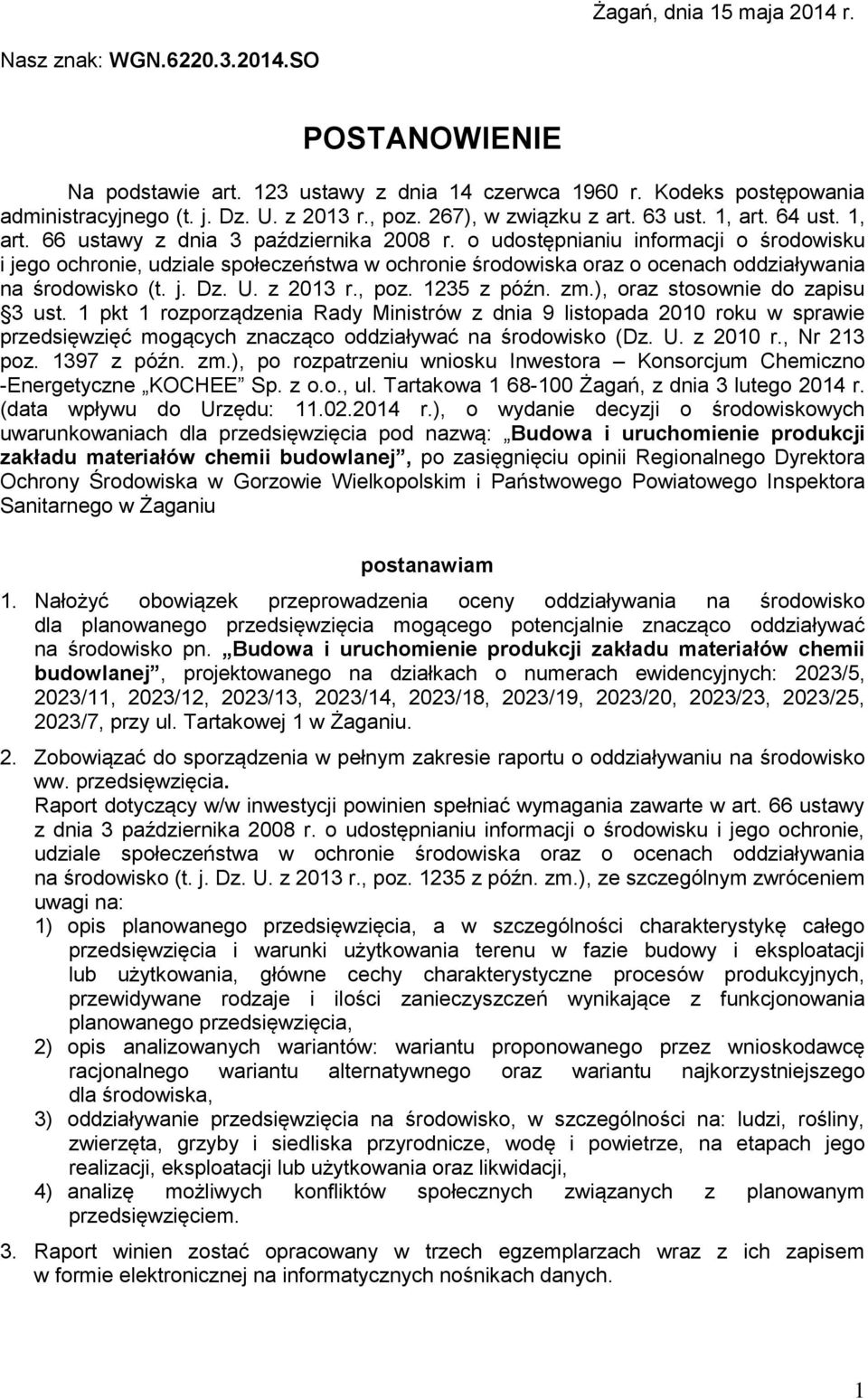 o udostępnianiu informacji o środowisku i jego ochronie, udziale społeczeństwa w ochronie środowiska oraz o ocenach oddziaływania na środowisko (t. j. Dz. U. z 2013 r., poz. 1235 z późn. zm.