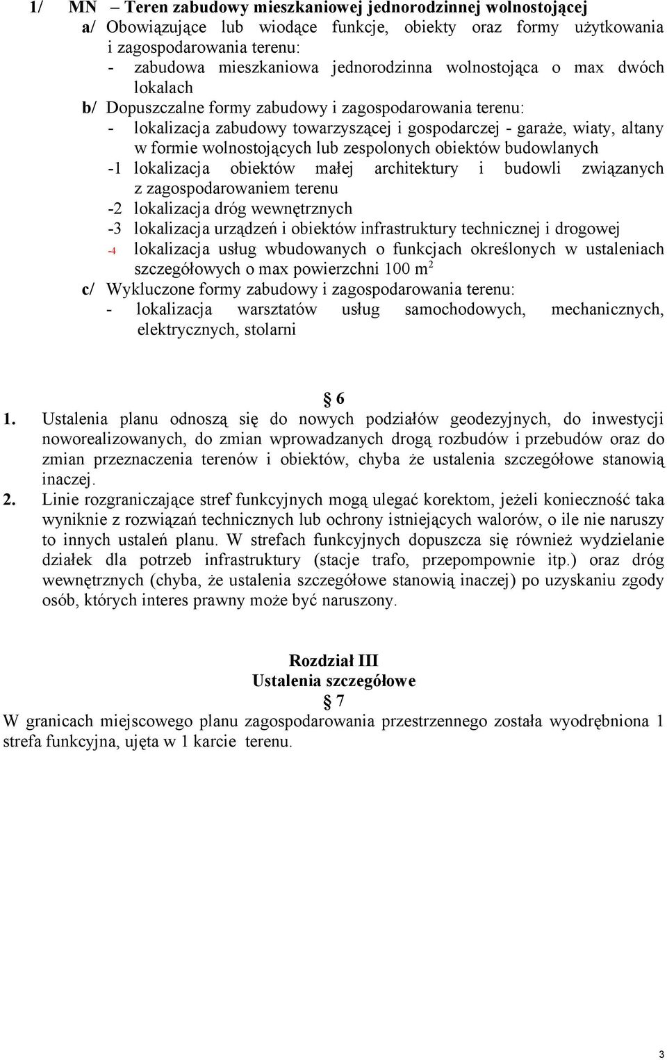 zespolonych obiektów budowlanych -1 lokalizacja obiektów małej architektury i budowli związanych z zagospodarowaniem terenu -2 lokalizacja dróg wewnętrznych -3 lokalizacja urządzeń i obiektów