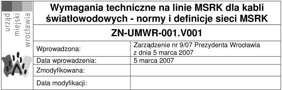 V001 Wprowadzona: Zarzdzenie nr 9/07 Prezydenta Wrocławia z
