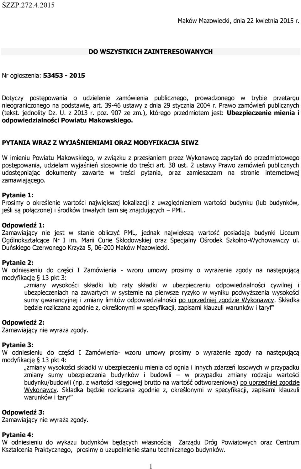 39-46 ustawy z dnia 29 stycznia 2004 r. Prawo zamówień publicznych (tekst. jednolity Dz. U. z 2013 r. poz. 907 ze zm.