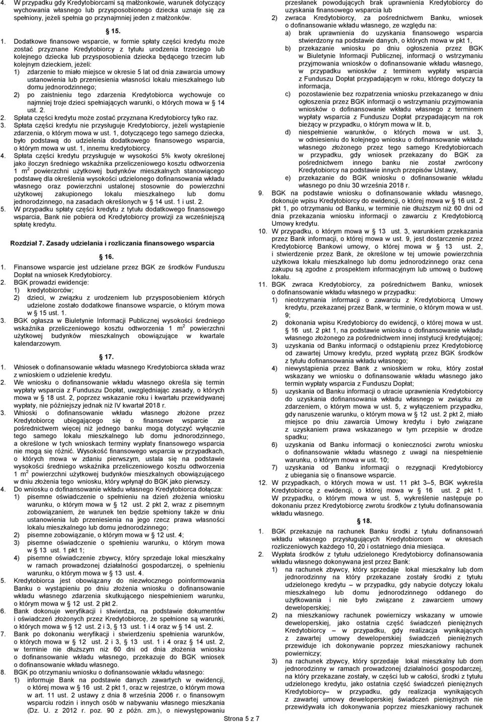 lub kolejnym dzieckiem, jeżeli: 1) zdarzenie to miało miejsce w okresie 5 lat od dnia zawarcia umowy ustanowienia lub przeniesienia własności lokalu mieszkalnego lub domu jednorodzinnego; 2) po