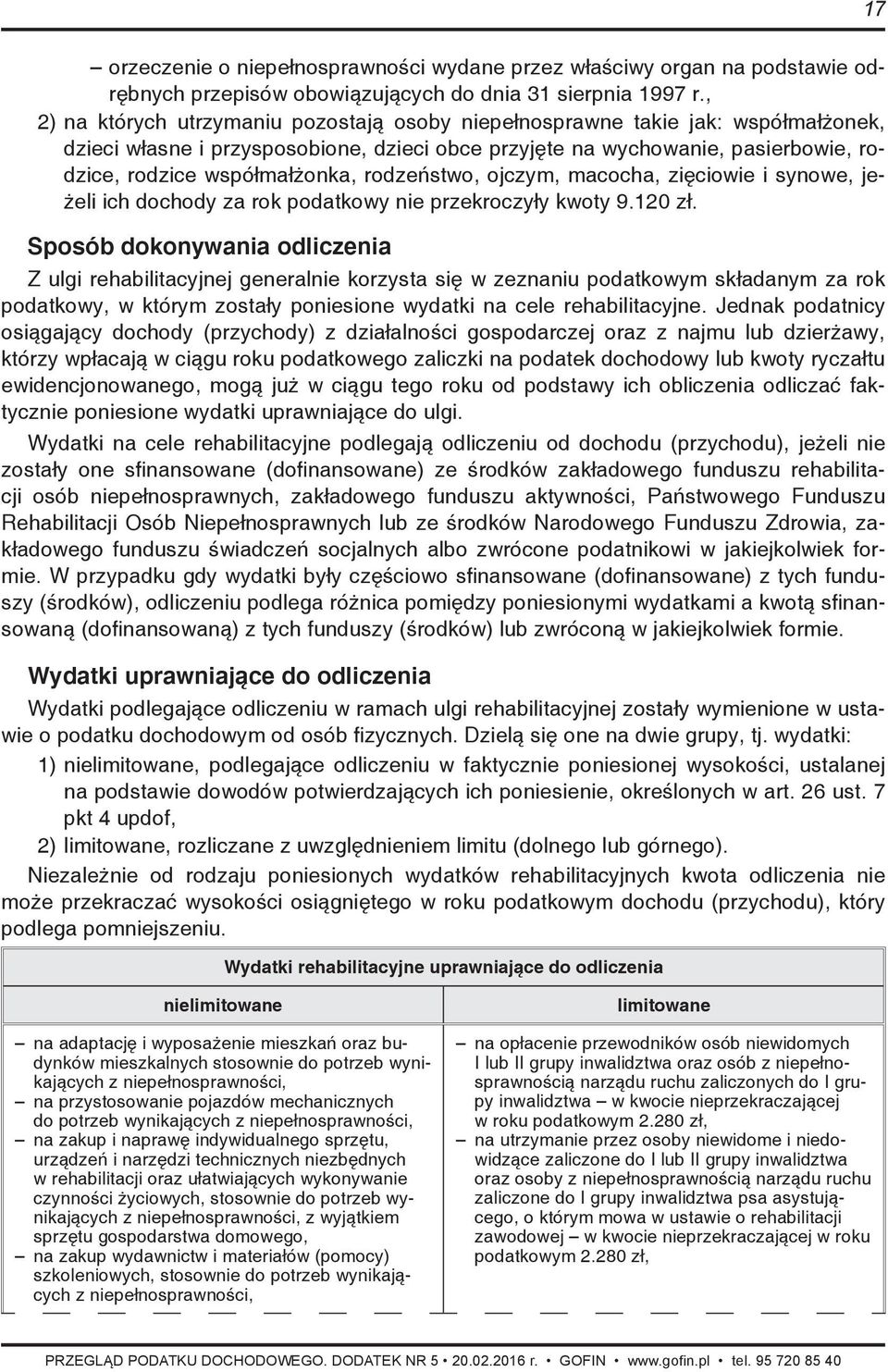 rodzeństwo, ojczym, macocha, zięciowie i synowe, jeżeli ich dochody za rok podatkowy nie przekroczyły kwoty 9.120 zł.