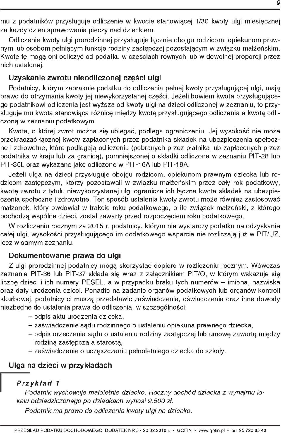 Kwotę tę mogą oni odliczyć od podatku w częściach równych lub w dowolnej proporcji przez nich ustalonej.