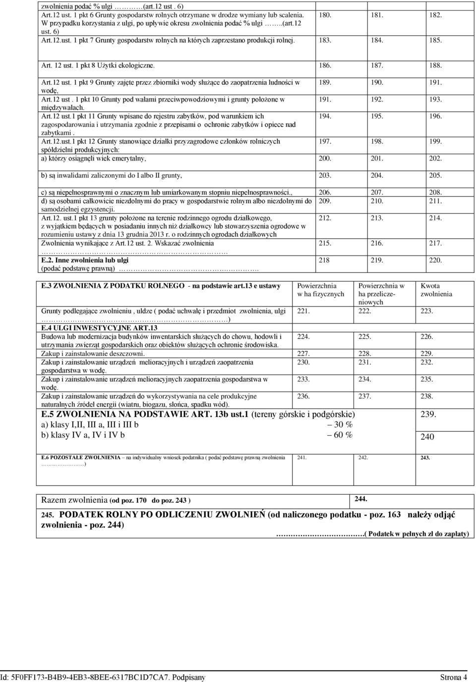 1 pkt 8 Użytki ekologiczne. 186. 187. 188. Art.12 ust. 1 pkt 9 Grunty zajęte przez zbiorniki wody służące do zaopatrzenia ludności w 189. 190. 191. wodę, Art.12 ust. 1 pkt 10 Grunty pod wałami przeciwpowodziowymi i grunty położone w 191.