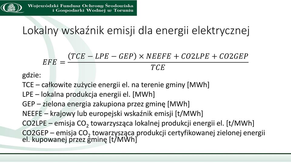 [MWh] GEP zielona energia zakupiona przez gminę [MWh] NEEFE krajowy lub europejski wskaźnik emisji [t/mwh] CO2LPE