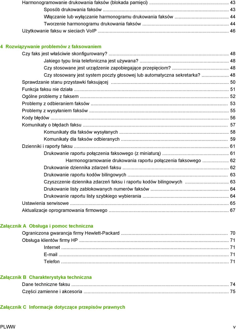 ... 48 Czy stosowane jest urządzenie zapobiegające przepięciom?... 48 Czy stosowany jest system poczty głosowej lub automatyczna sekretarka?... 48 Sprawdzanie stanu przystawki faksującej.